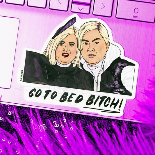 Go to Bed Bitch SNL Sticker